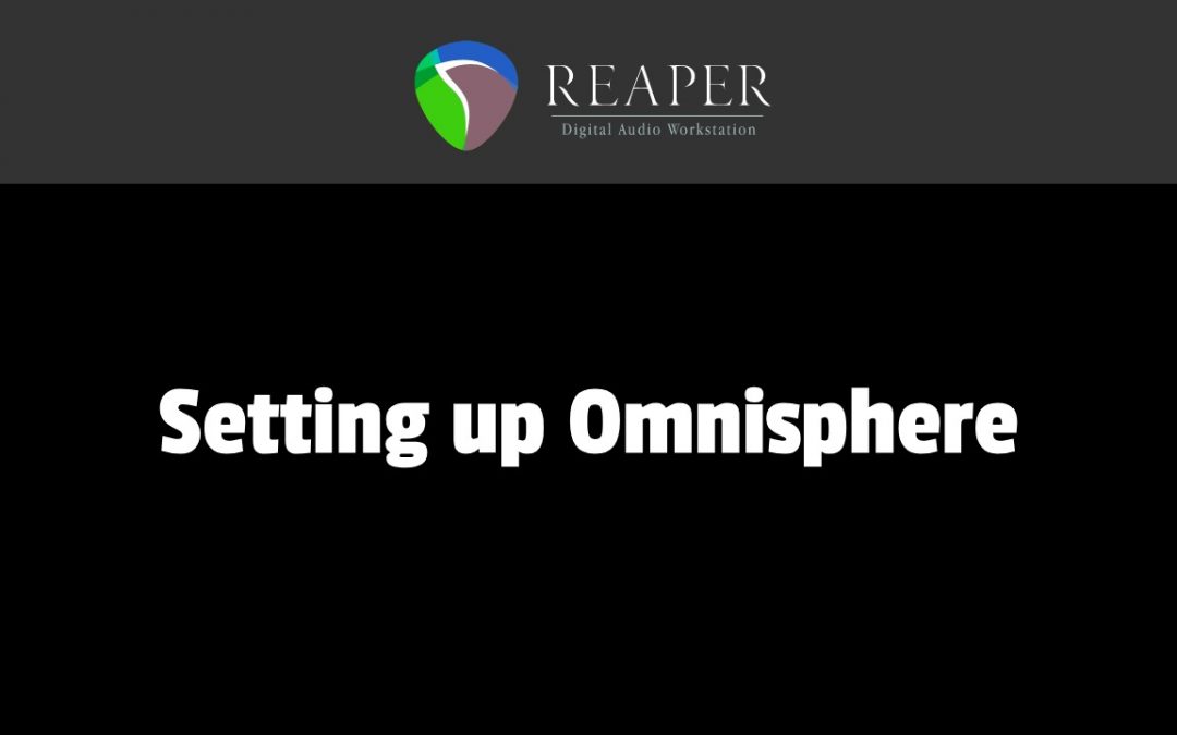 Setting up Omnisphere in Reaper