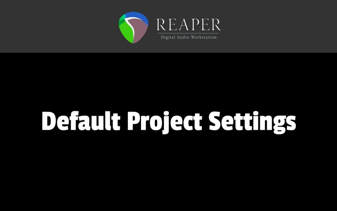 Default project settings in Reaper