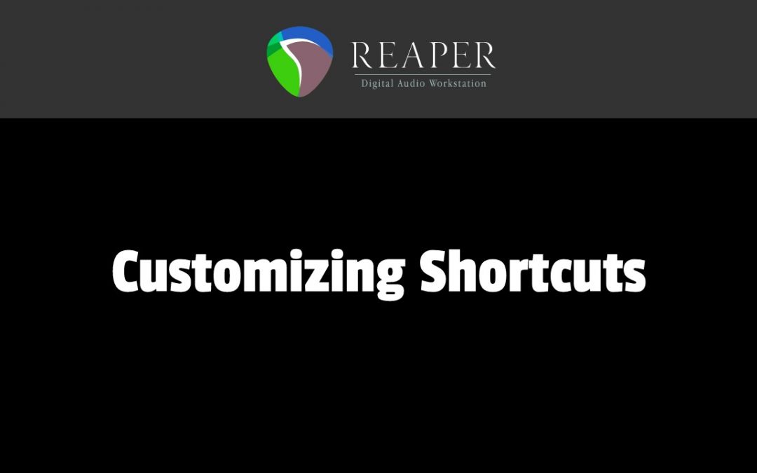Customizing Shortcuts in Reaper