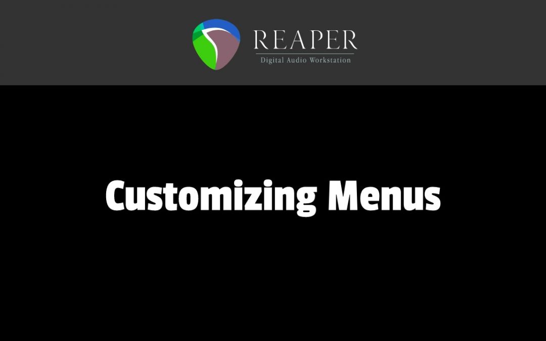 Customizing Menus in Reaper